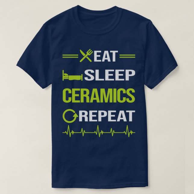 T-shirt Drôle Manger Sleep Répéter la céramique (Design devant)