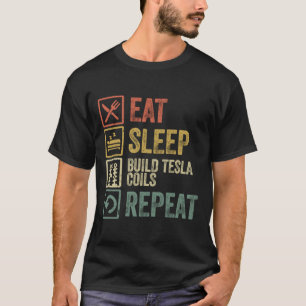 T-shirt Drôle mangez dormir construction tesla coils répét