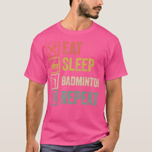 T-shirt Drôle mangez le badminton de sommeil répétition ré