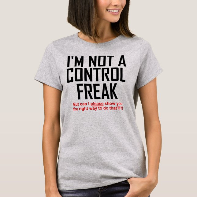 T-shirt drôle "maniaque du contrôle" (Devant)