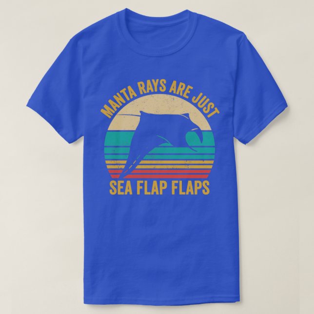 T-shirt Drôle Manta Ray Stingray Ne Sont Que Des Flaps De  (Design devant)