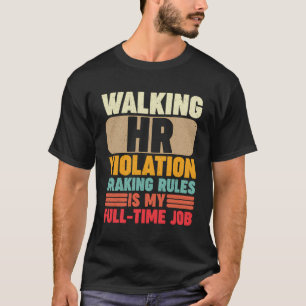 T-shirt Drôle Marcher sa violation Ressources humaines Nig