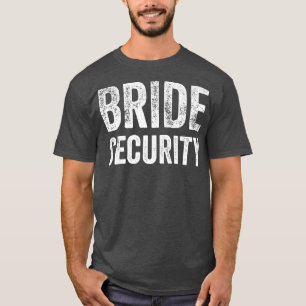 T-shirt Drôle Mariage sécurité de la mariée