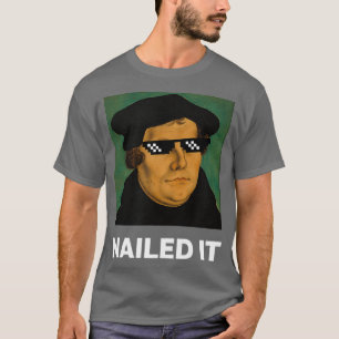 T-shirt Drôle Martin Luther a cloué ses lunettes de sole