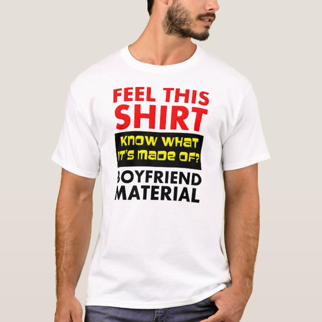 T-Shirt Drôle "Matériau pour Petit Ami" (Devant)