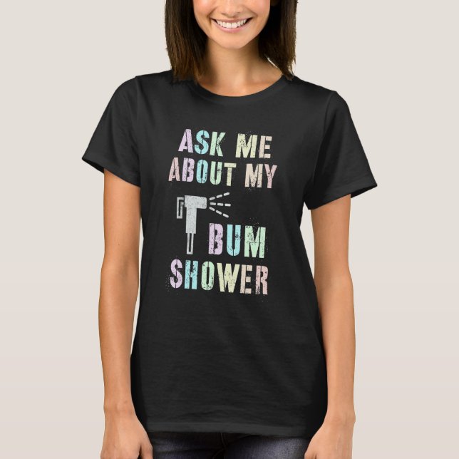 T-shirt Drôle Me questionner sur MON BUM DOUCHE Bidet Spra (Devant)