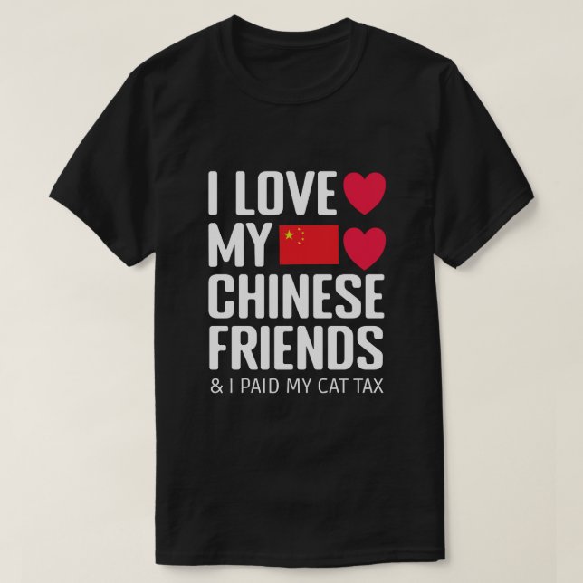 T-shirt Drôle médias sociaux J'aime les amis chinois Taxe  (Design devant)