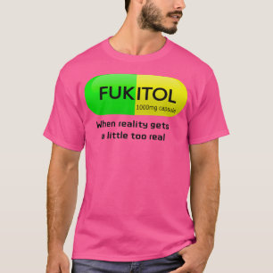 T-shirt Drôle médicament fukitol capsule humour de pharmac