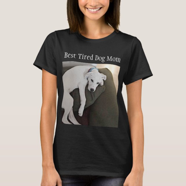 T-shirt Drôle Meilleur Fatigué Maman Mignonne Chien Noir (Devant)