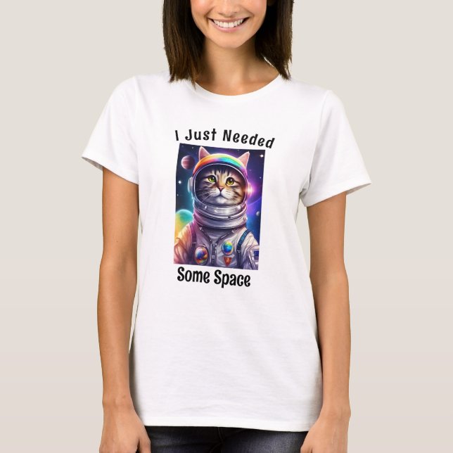 T-shirt Drôle Mème de chat, Drôle Dit Besoin d'astronaute  (Devant)