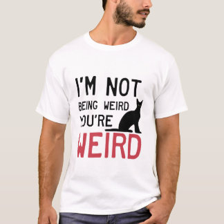 T-shirt Drôle Mème de chat Je ne suis pas bizarre Vous ête