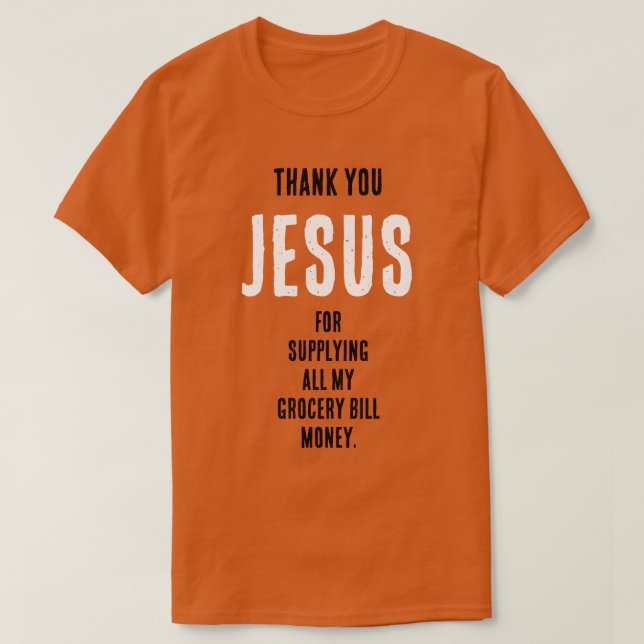 T-shirt Drôle "Merci JESUS pour...l'argent de la facture d (Design devant)