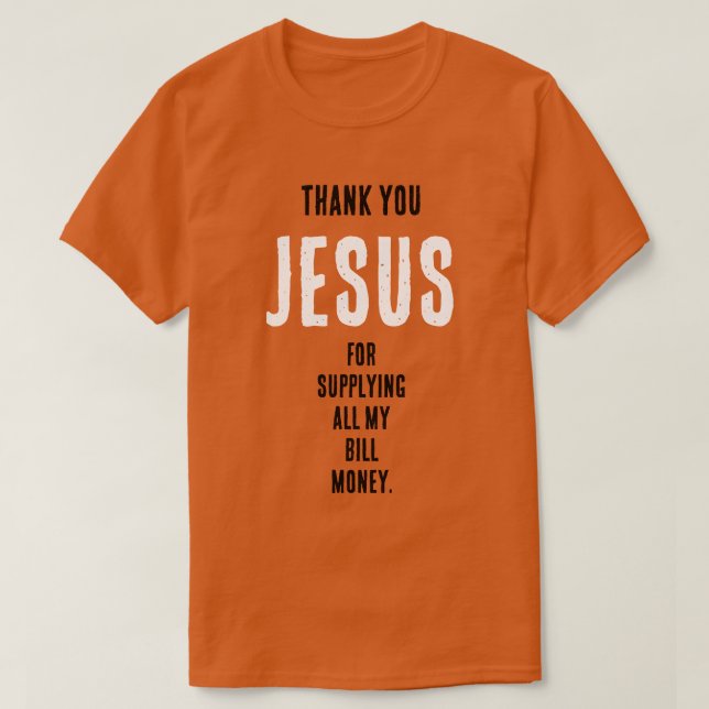T-shirt Drôle "Merci JESUS pour...mon argent de facture" (Design devant)