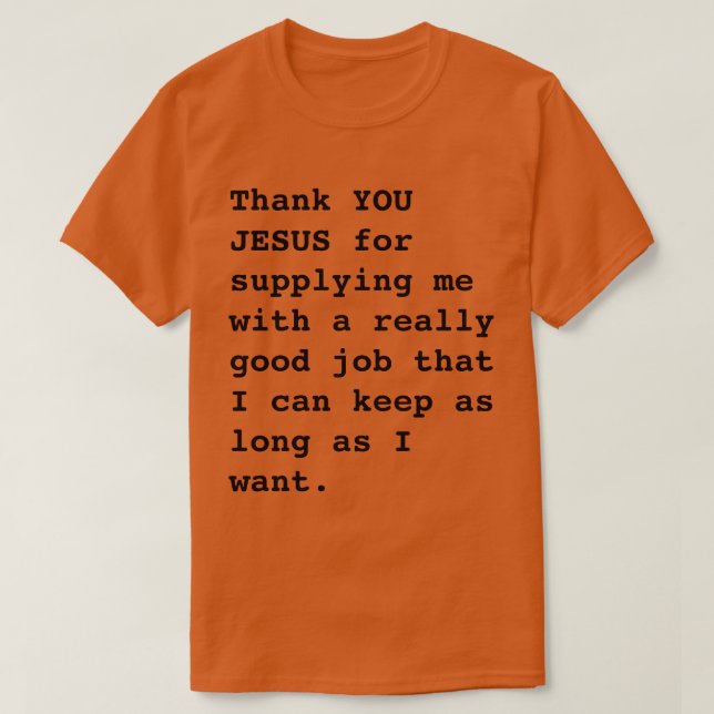 T-shirt Drôle "Merci JESUS pour...très bon travail" (Design devant)