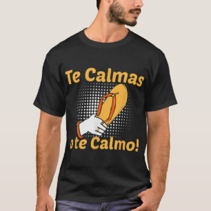 T-shirt Drôle Mère Espagnole Expression Te Calmas O Te