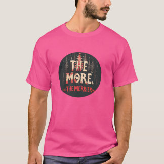 T-shirt Drôle Merrier Discours tenue pour Noël Eve Love