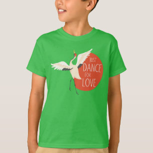 T-shirt Drôle message d'oiseau - Juste danser pour l'amour