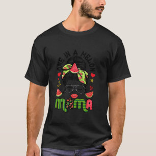 T-shirt Drôle Messy Bun One Dans Melon Mama Watermelons Lo