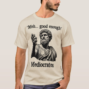 T-shirt Drôle Mh assez bon médiocrates démotivationnel