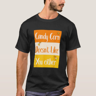 T-shirt Drôle mignon Halloween Candy Corn ne vous aime pas