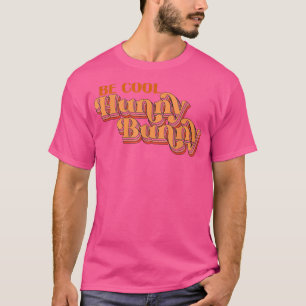 T-shirt Drôle mignon Pâques Soyez Cool Grotte Chasse Joyeu