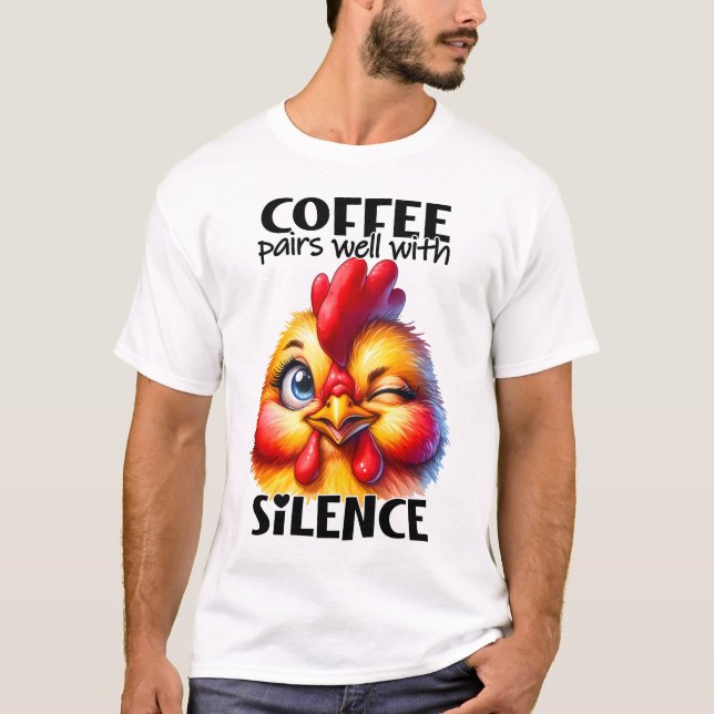 T-shirt Drôle mignon poulet Witty Citation de café et des  (Devant)