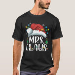 T-shirt Drôle Mme Claus Santa Hat Christmas Matching Coup<br><div class="desc">Drôle Mme Claus Santa Hat Christmas Matching Coup</div>