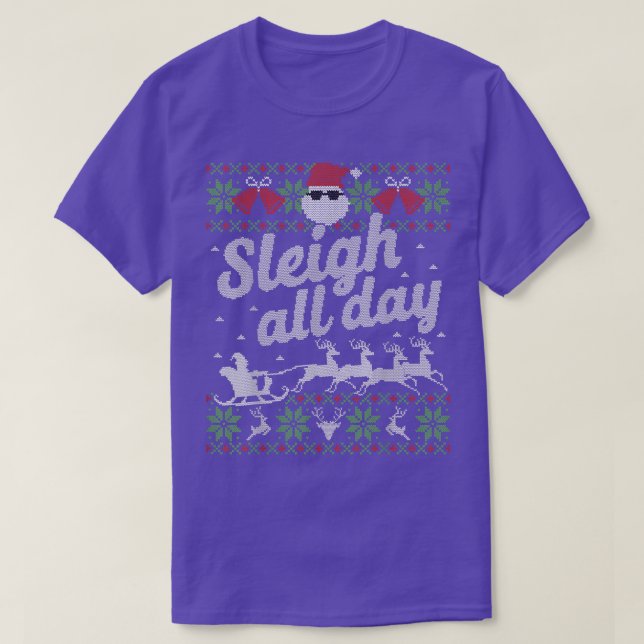 T-shirt Drôle moche pull de Noël Sleigh toute la journée P (Design devant)