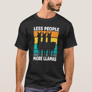 T-shirt Drôle Moins De Personnes Plus De Llamas Pour Un Ll