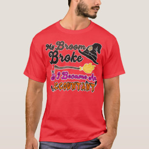 T-shirt Drôle Mon Broom Broke Alors je suis devenu comptab