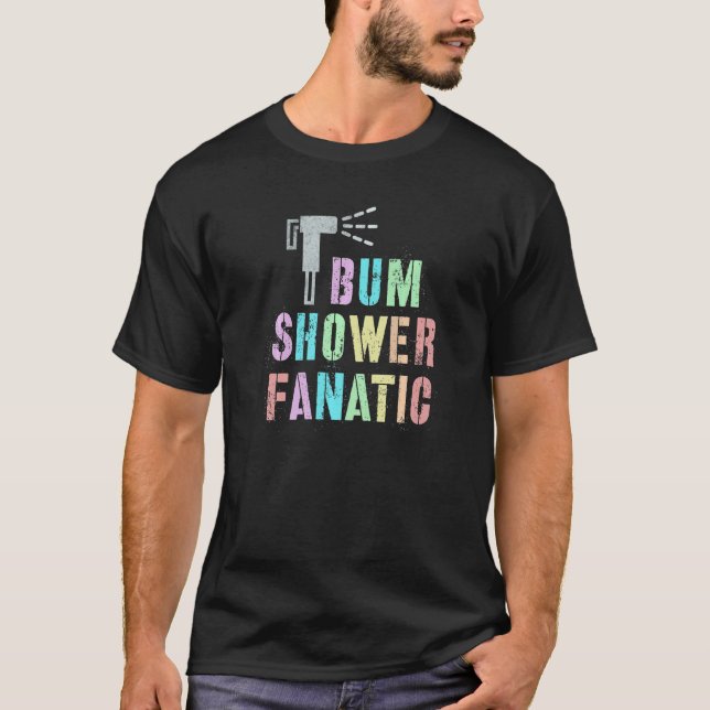 T-shirt Drôle MON BUM FANATIC Bidet Spray Eau Best Cleani (Devant)