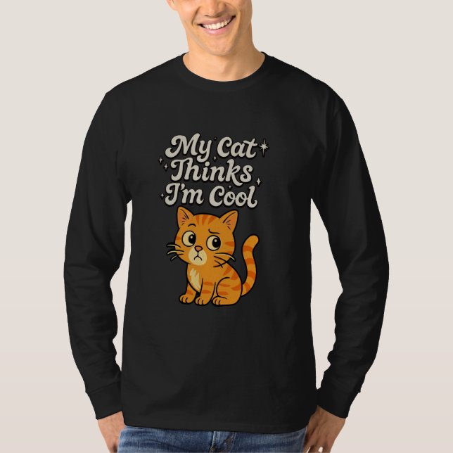 T-shirt Drôle Mon Chat pense que je suis Cool Confus Kitty (Devant)