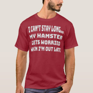 T-shirt Drôle Mon Hamster Se Fait Inquiéter Citation Hamst