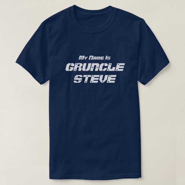 T-shirt Drôle "mon nom est Gruncle Steve" Gruncle (Design devant)