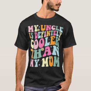 T-shirt Drôle Mon oncle est définitivement plus cool que m