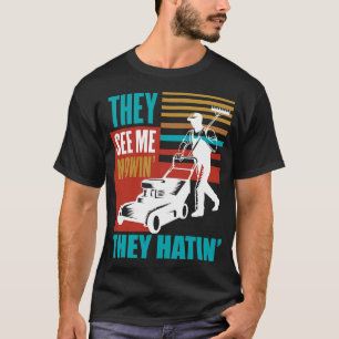 T-shirt Drôle Mower Me Mowin Ils Ont Haine Droit De Travai