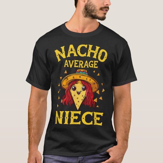 T-shirt Drôle Nacho moyenne nièce (Devant)