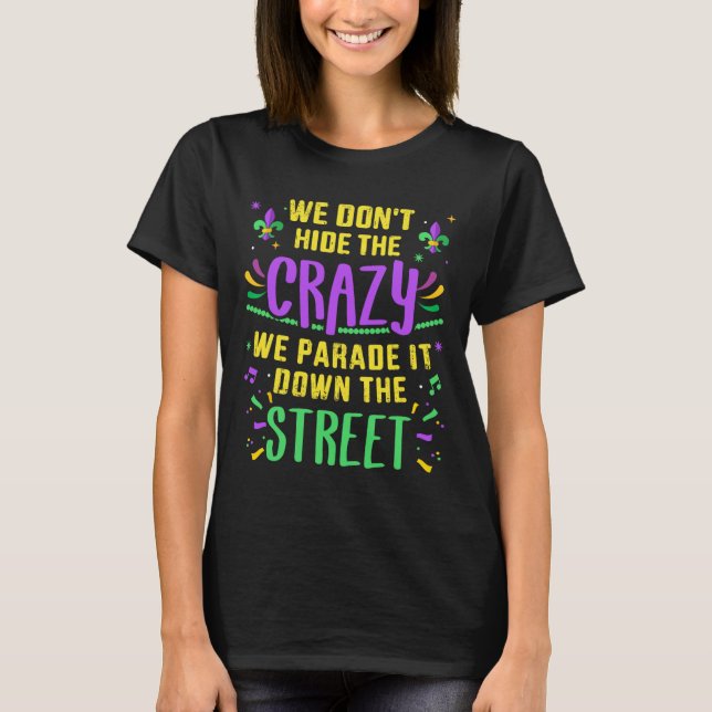 T-shirt Drôle ne cache pas la parade folle dans la rue Mar (Devant)