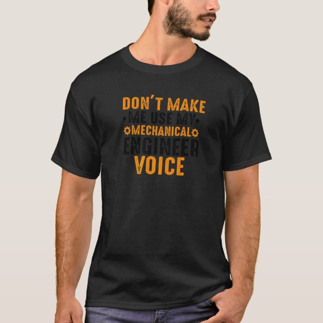 T-shirt Drôle ne me forcez pas à utiliser mon ingénieur mé (Devant)