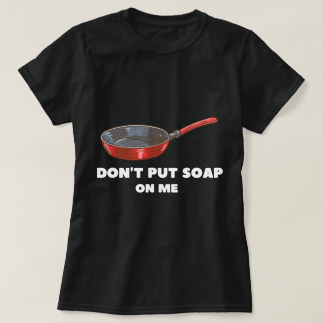 T-shirt Drôle Ne me mets pas de savon (Design devant)