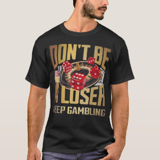 T-shirt drôle ne soyez pas un perdant continuez à jouer T-