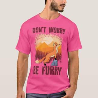 T-shirt Drôle Ne T'Inquiète Pas Soit Furry, Mignonne Pour 