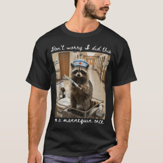 T-shirt Drôle Ne vous inquiétez pas J'ai fait ça sur un Ra