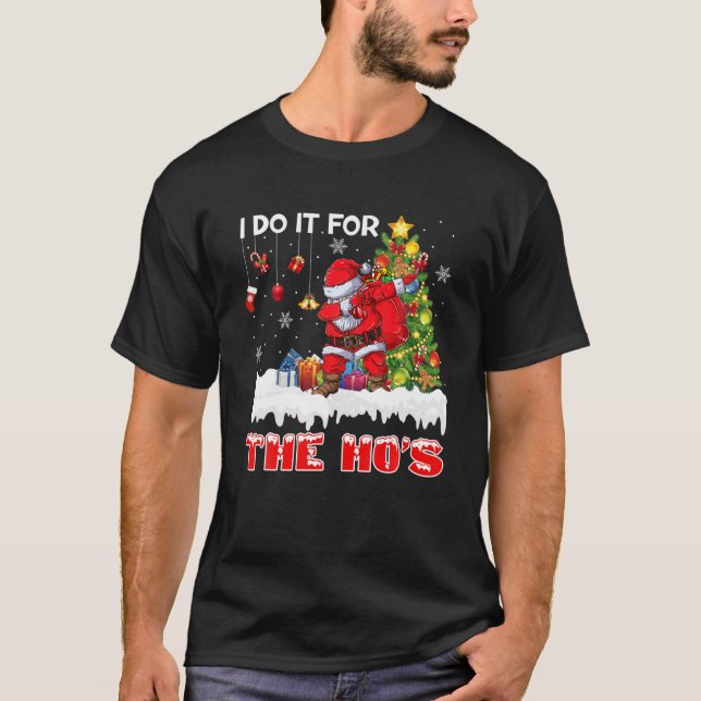 T-shirt Drôle Noël Père Noël Je Le Fais Pour Les Vacances  (Devant)