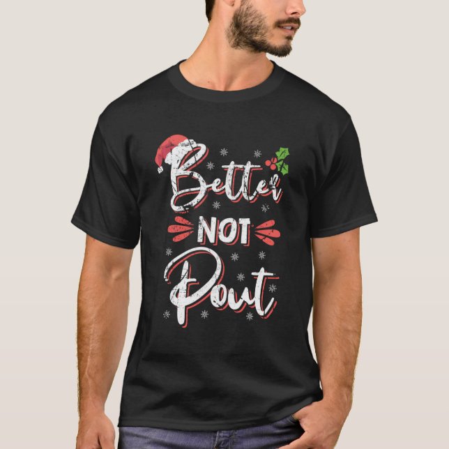 T-shirt Drôle Noël Pun Mieux Ne Pas Pout Cadeau Distresse (Devant)