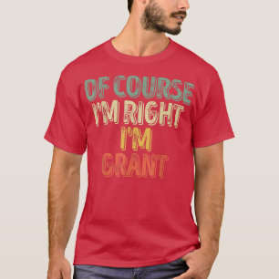 T-shirt Drôle Nom PersonnaliséBien Sûr Im Droite Im Grant