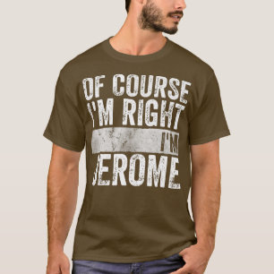 T-shirt Drôle Nom PersonnaliséBien Sûr Im Droite Im Jerom