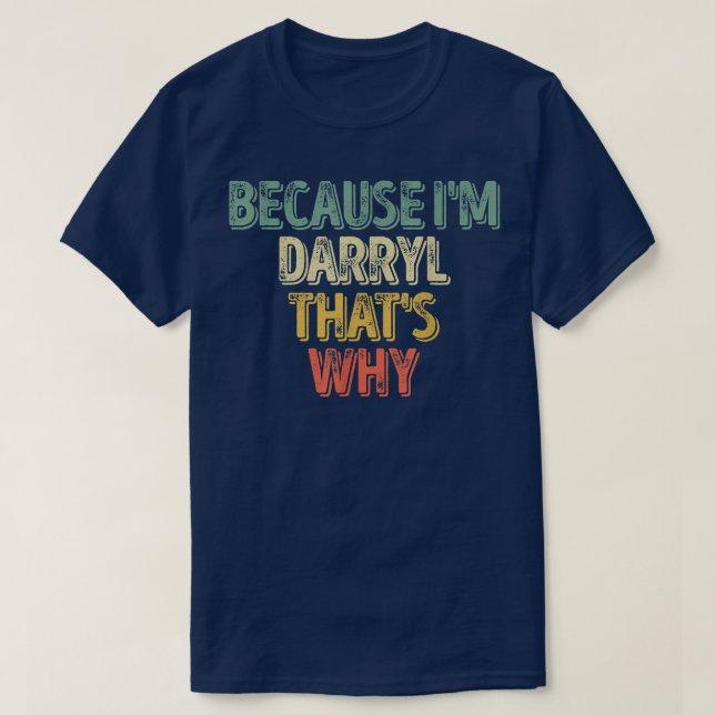 T-shirt Drôle Nom PersonnaliséParce Que Im Darryl C'Est Po (Design devant)