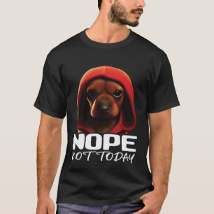 T-shirt Drôle Non Aujourd'Hui Dachshund Je Lazy Dachshund 