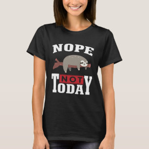 T-shirt Drôle Non pas aujourd'hui Amoureux de paresseux Po
